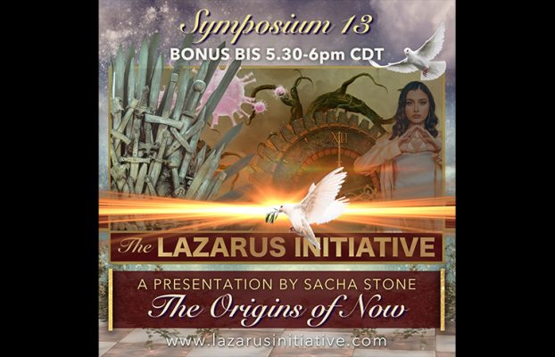 Bonus Segment #5, ‘The Origins of Now,’ from The Lazarus Initiative’s July Symposium #13